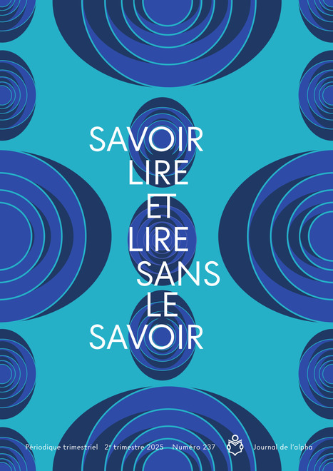 Journal de l’alpha 237 (2e trimestre 2025) : Savoir lire et lire sans le savoir - Lire et Écrire | Compétences de base, illettrisme, inclusion numérique... | Scoop.it