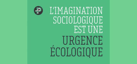 Parution de "L&rsquo;imagination sociologique est une urgence &eacute;cologique" -&nbsp;L&eacute;o Magnin | Biodiversit&eacute; | Scoop.it