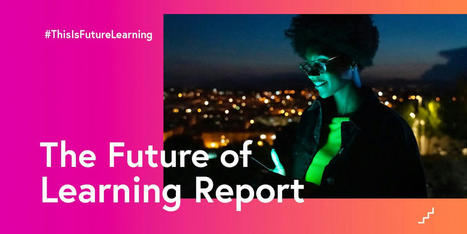 The Future of Learning Report | Higher Education Teaching and Learning | Scoop.it