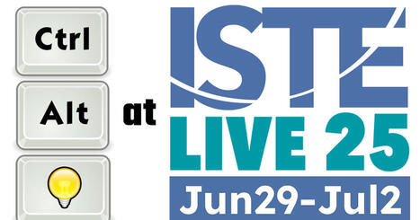Control Alt Achieve: My ISTE 2025 Sessions | Education 2.0 & 3.0 | Scoop.it
