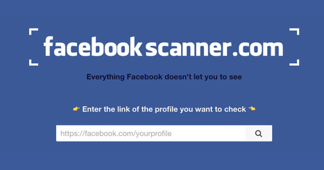 Facebook Scanner - Everything Facebook doesn't let you see | Boite à outils blog | Scoop.it