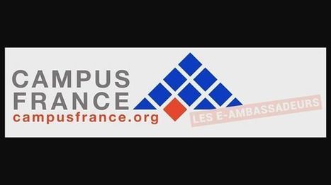 les E-Ambassadeurs Campus France – Campus France | Nouvelles pratiques de communication et de médiation | Scoop.it
