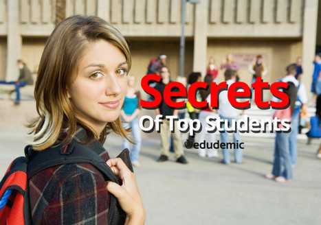 The Secrets Of Top Students - Edudemic | Eclectic Technology | Scoop.it