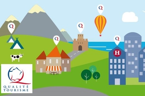 L'Etat déterminé à renforcer la visibilité  du label Qualité Tourisme - HR Infos | UseNum - Tourisme | Scoop.it