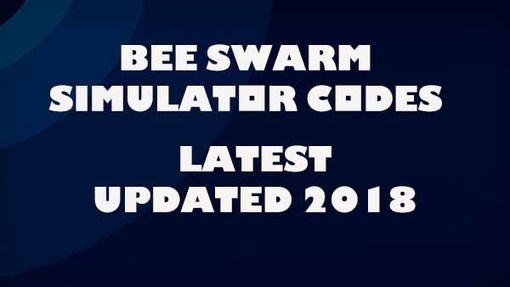 Bee Swarm Simulator Codes 2018 Latest Update