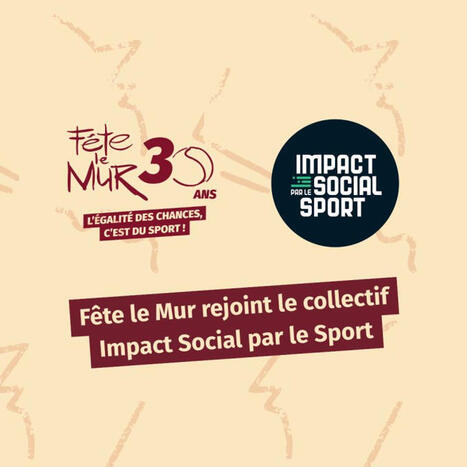 F&ecirc;te le Mur rejoint le&nbsp;collectif&nbsp;Impact Social par le Sport ! | 3 - Innovations sociales | Scoop.it