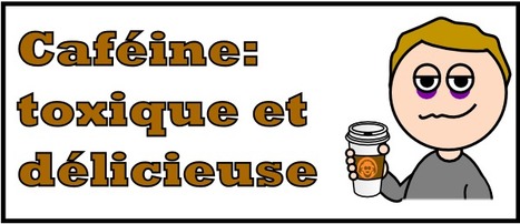 Caféine : toxique et délicieuse | Ecce terra | Scoop.it
