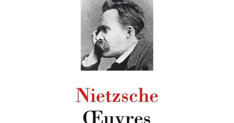 Friedrich Nietzsche : Œuvres, tome II | Les Livres de Philosophie | Scoop.it