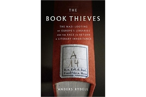 'The Book Thieves' reveals the story of the Nazi assault on books | Magpies and Octopi | Scoop.it