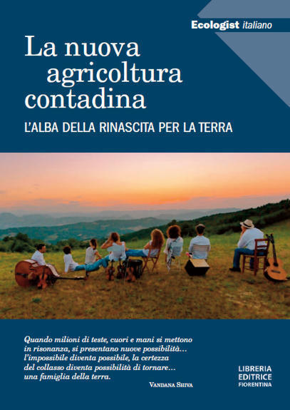 La nuova agricoltura contadina. L’alba della rinascita per la terra - Ecologist italiano | Medici per l'ambiente - A cura di ISDE Modena in collaborazione con "Marketing sociale". Newsletter N°34 | Scoop.it