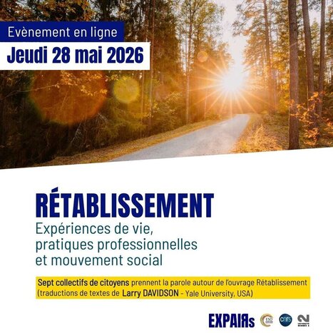 Webinaire - "R&eacute;tablissement" -&nbsp;Exp&eacute;riences de vie, pratiques professionnelles et mouvement social | GRIEPS | Scoop.it