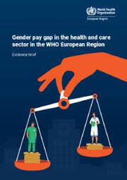 Gender pay gap in the health and care sector in the WHO European Region: evidence brief | Women and Gender Studies | Scoop.it