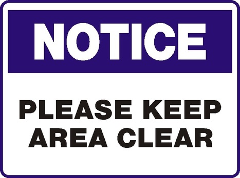 Notice Keep Area Clear Sign/ Notice safety Signs! | Creative Signage & Innovative Printing Trends | Scoop.it