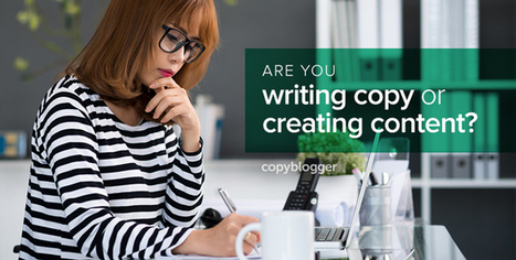 What's the Difference Between Content Marketing and Copywriting? - Copyblogger | Content Marketing | Scoop.it