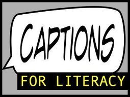 Captions for Literacy - Online video resources | iGeneration - 21st Century Education (Pedagogy & Digital Innovation) | Scoop.it