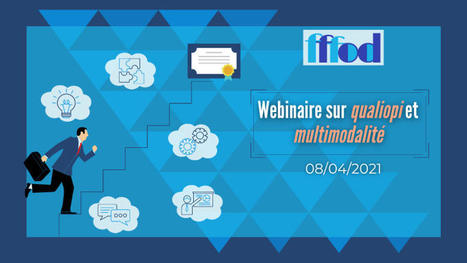 8/04/21 - Webinaire sur Qualiopi et multimodalité - fffod | Formation : Innovations et EdTech | Scoop.it