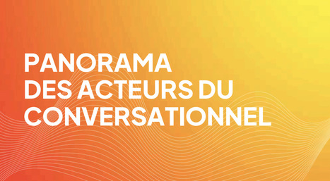 ​Alliance Digitale dévoile un Panorama des Acteurs du Conversationnel | Mobile Marketing | Scoop.it