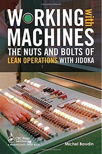 Working with Machines - Michel Baudin | TLS - TOC, Lean & Six Sigma | Scoop.it