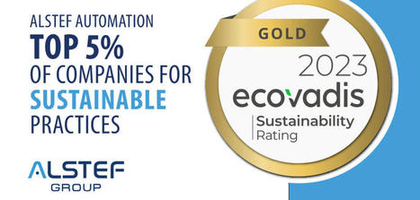 Alstef Automation awarded gold certification by Ecovadis | EcoVadis Customer Success Stories | Scoop.it