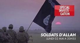 "Soldats D'Allah ", reportage  Canal+s/ immersion pendant 6 mois journaliste ds un groupe #djihadiste en #France #Daech | Infos en français | Scoop.it