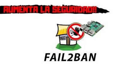Cómo configurar Fail2ban en Rapsberry Pi  | tecno4 | Scoop.it