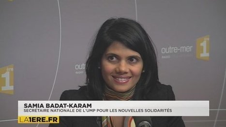 Samia Badat-Karam : "Je suis une sorte de bébé Sarkozy" (Opinions 1ère) | Revue Politique Guadeloupe | Scoop.it