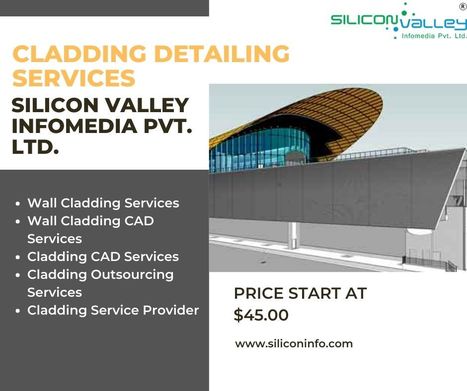 Cladding Detailing Services Firm | CAD Services - Silicon Valley Infomedia Pvt Ltd. | Scoop.it