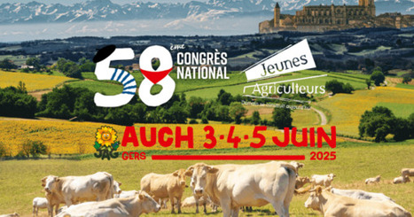 Congrès national des Jeunes Agriculteurs avec la présence de deux ministres, de la présidente de Région et 600 congressistes | Professionnels du tourisme du Grand Auch Cœur de Gascogne | Scoop.it