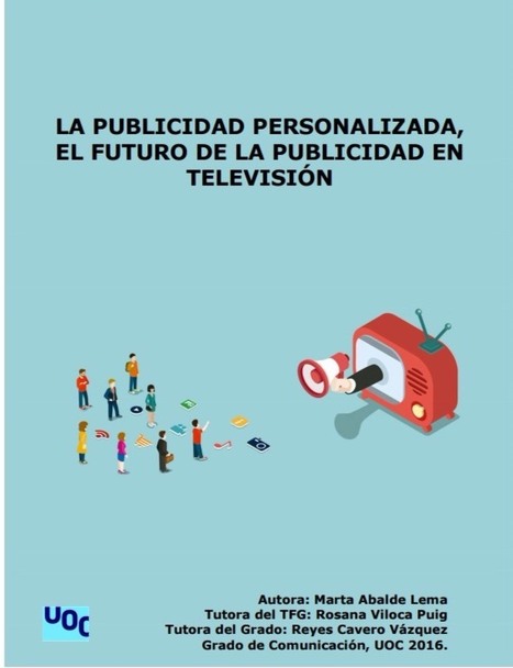 La Publicidad Personalizada, el Futuro de la Publicidad en Televisión / Marta Abalde Lema | Comunicación en la era digital | Scoop.it