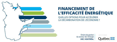 HEC Montréal - Atelier Financement de l’efficacité énergétique au Québec | COOPERATIONS INTERNATIONALES FRANCOPHONES POUR LA TRANSITION ECOLOGIQUE | Scoop.it