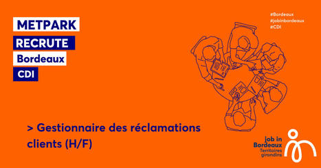 GESTIONNAIRE DES RÉCLAMATIONS CLIENTS (H/F) | Job in Bordeaux | Scoop.it