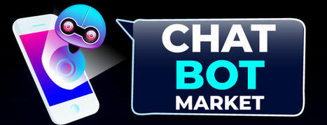 Chatbot Market Size, Growth & Trends | Forecast [2020-2027] | ICT | Scoop.it