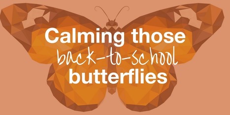 Calming those back-to-school butterflies - OCSB by Dr. Elizabeth Paquette | iGeneration - 21st Century Education (Pedagogy & Digital Innovation) | Scoop.it