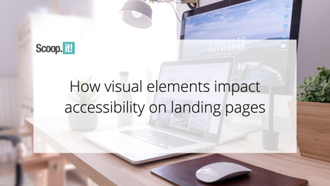 How Visual Elements Impact Accessibility on Landing Pages | san | Scoop.it