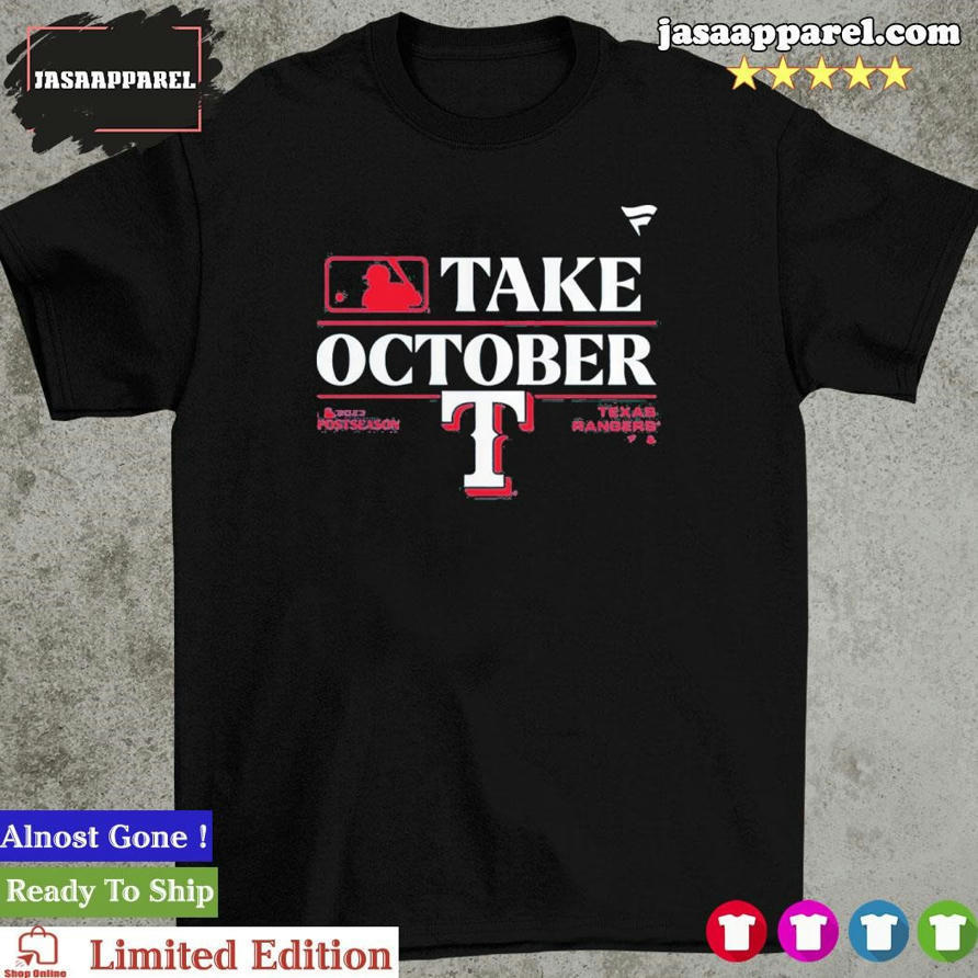 Take October 2023 Texas Rangers Baseball Shirt, hoodie, sweater and long  sleeve