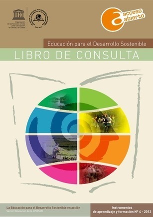 Libro - Educación para el desarollo sostenible: libro de consulta - UNESCO Biblioteca Digital | Educación, TIC y ecología | Scoop.it