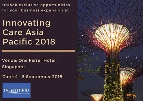Innovating Care Asia Pacific 2018 - Medical Events Guide | Medical Events and Conferences | Scoop.it