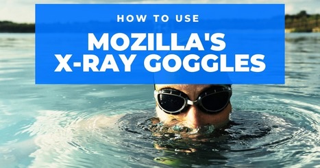Free Technology for Teachers: Change the Appearance of Any Page With Mozilla's X-Ray Goggles | 1Uutiset - Lukemisen tähden | Scoop.it