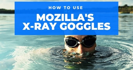 Change the Appearance of Any Page With Mozilla's X-Ray Goggles | Free Technology for Teachers | Information and digital literacy in education via the digital path | Scoop.it