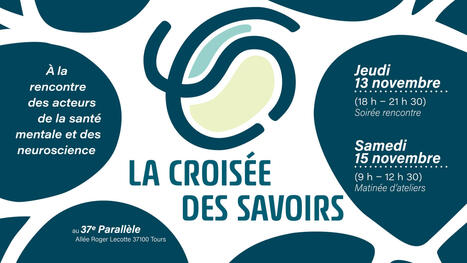 Une « croisée des savoirs » sur la santé mentale et les neurosciences - Tours - 13/15 novembre | GRIEPS | Scoop.it