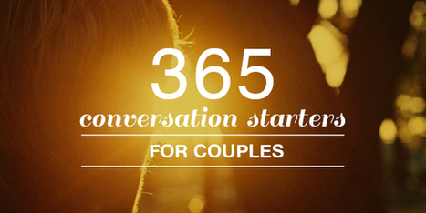 365 Conversation Starters for Couples | Amplify Happiness Now | Relationships | Scoop.it