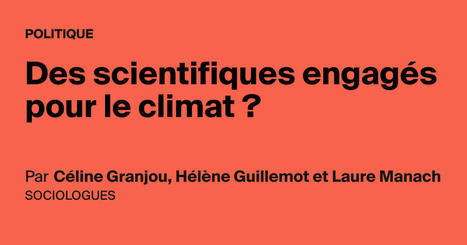 Des scientifiques engagés pour le climat ? - AOC media | Energy Transition in Europe | www.energy-cities.eu | Scoop.it