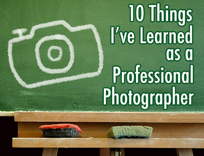10 Things I've Learned as a Professional Photographer @ Weeder | Mobile Photography | Scoop.it
