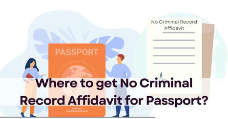Where to get No Criminal Record Affidavit for Passport? - eDrafter.in | eDrafter | Scoop.it