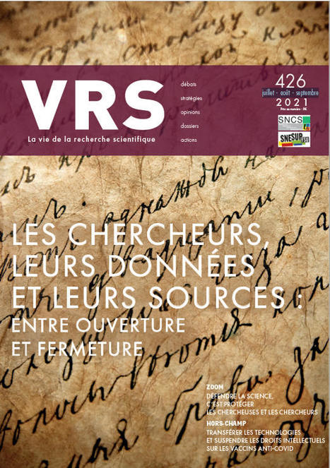 LES CHERCHEURS, LEURS DONNÉES ET LEURS SOURCES : ENTRE OUVERTURE ET FERMETURE - VRS n° 426, juillet - août - septembre 2021 | SNESUP-FSU | SCIENCE OUVERTE | Scoop.it