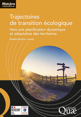 [Ouvrage en Open Access]Trajectoires de transition écologique - Vers une planification dynamique et adaptative des territoires | TRANSITION AGROECOLOGIQUE : PRATIQUES ET POLITIQUES AGRICOLES | Scoop.it