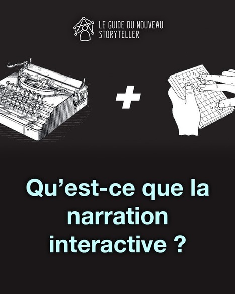 Le Guide du Nouveau Storyteller - Interactivité et transmedia | Cabinet de curiosités numériques | Scoop.it
