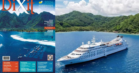 Pour son édition 2023/2024, le Dixit, magazine référence de l’économie polynésienne, s’intéresse au « nouveau souffle » du tourisme | Outremers360 | Stratégie de territoires et offices de tourisme | Scoop.it