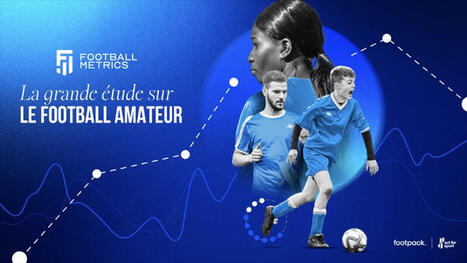 𝗟𝗮 𝗽𝗹𝘂𝘀 𝗴𝗿𝗮𝗻𝗱𝗲 𝗲́𝘁𝘂𝗱𝗲 𝗷𝗮𝗺𝗮𝗶𝘀 𝗺𝗲𝗻𝗲́𝗲 𝘀𝘂𝗿 𝗹𝗲 𝗳𝗼𝗼𝘁𝗯𝗮𝗹𝗹 𝗮𝗺𝗮𝘁𝗲𝘂𝗿 𝗲𝘀𝘁 𝗱𝗲 𝗿𝗲𝘁𝗼𝘂𝗿 ! | 1 - Etudes - Rapports - Chiffres Clefs | Scoop.it