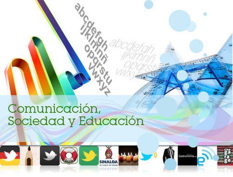 Comunicación, sociedad y educación | LabTIC - Tecnología y Educación | Scoop.it